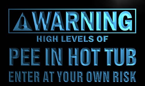 Warning High levels of Pee in Hot Tub Neon Sign